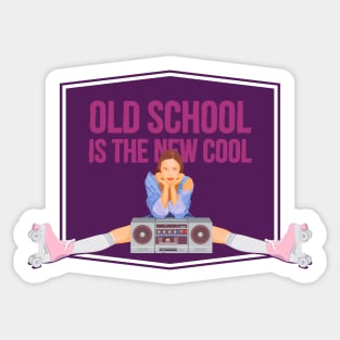 Old Schools is the New Cool Sticker
